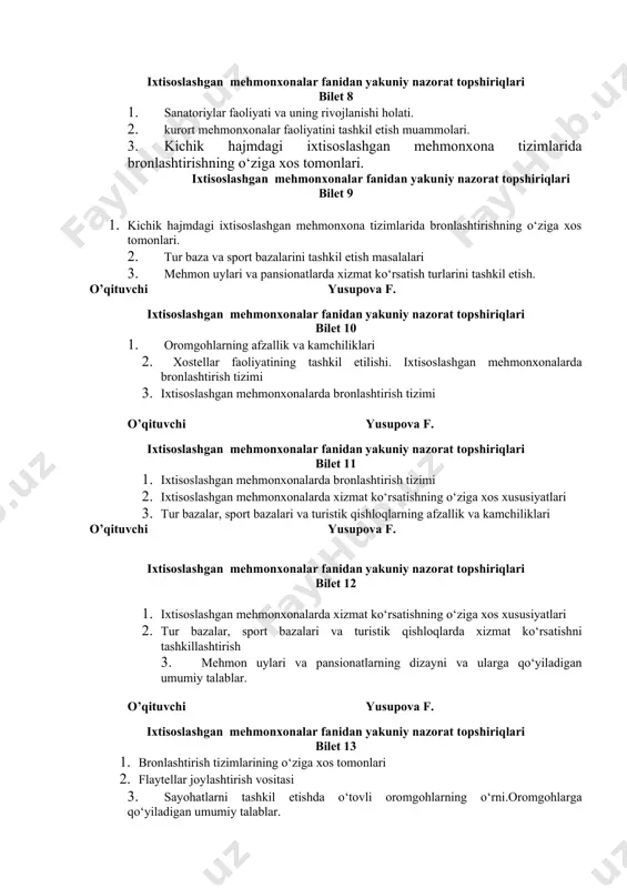 ixtisoslashgan mehmonxonalar fanidan yakuniy nazorat topshiriqlari bilet 8 1. sanatoriylar faoliyati va uning rivojlanishi holati. 2. kurort mehmonxonalar faoliyatini tashkil etish muammolari. 3. kichik hajmdagi ixtisoslashgan mehmonxona tizimlarida bronlashtirishning o‘ziga xos tomonlari. ixtisoslashgan mehmonxonalar fanidan yakuniy nazorat topshiriqlari bilet 9 1. kichik hajmdagi ixtisoslashgan mehmonxona tizimlarida bronlashtirishning o‘ziga xos tomonlari. 2. tur baza va sport bazalarini tashkil etish masalalari 3. mehmon uylari va pansionatlarda xizmat ko‘rsatish turlarini tashkil etish. o’qituvchi yusupova f. ixtisoslashgan mehmonxonalar fanidan yakuniy nazorat topshiriqlari bilet 10 1. oromgohlarning afzallik va kamchiliklari 2. xostellar faoliyatining tashkil etilishi. ixtisoslashgan mehmonxonalarda bronlashtirish tizimi 3. ixtisoslashgan mehmonxonalarda bronlashtirish tizimi o’qituvchi yusupova f. ixtisoslashgan mehmonxonalar fanidan yakuniy nazorat topshiriqlari bilet 11 1. ixtisoslashgan mehmonxonalarda bronlashtirish tizimi 2. ixtisoslashgan mehmonxonalarda xizmat ko‘rsatishning o‘ziga xos xususiyatlari 3. tur bazalar, sport bazalari va turistik qishloqlarning afzallik va kamchiliklari o’qituvchi yusupova f. ixtisoslashgan mehmonxonalar fanidan yakuniy nazorat topshiriqlari bilet 12 1. ixtisoslashgan mehmonxonalarda xizmat ko‘rsatishning …