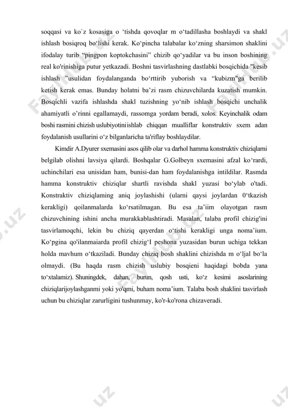 rassomga shaklni tus jihatidan ham hal etishga yordam beradi. qog'oz sirtidan to ‘rt yuza bilan chegaralangan burun prizmasini belgilab olgan rassom darhol tus alomatlari - nur. soya, yarim soyalami ajratib oladi va shundan so'ng o'ziga qarab burun xarakterini aniqlaydi va shaklning mayda bo‘laklarini modellashga kirishadi. ko`z shakli shar shakli bilan bir xil va uning maxsus adabiyotlarda “ko‘z soqqasi deb yuritilishi bejiz emas. lekin bosh rasmini chizish’ffa shuni hisobga olish kerakki, kobz soqqasining uchdan bir qismigina tashqarida ko'rinadi. bundan tashqari, ko‘z soqqasi va ko`z kosasiga o ‘tishda qovoqlar m o‘tadillasha boshlaydi va shakl ishlash bosiqroq bo‘lishi kerak. ko‘pincha talabalar ko‘zning sharsimon shaklini ifodalay turib “pingpon koptokchasini” chizib qo‘yadilar va bu inson boshining real ko'rinishiga putur yetkazadi. boshni tasvirlashning dastlabki bosqichida "kesib ishlash ”usulidan foydalanganda bo‘rttirib yuborish va “kubizm"ga berilib ketish kerak emas. bunday holatni ba’zi rasm chizuvchilarda kuzatish mumkin. bosqichli vazifa ishlashda shakl tuzishning yo‘nib ishlash bosqichi unchalik ahamiyatli o’rinni egallamaydi, …