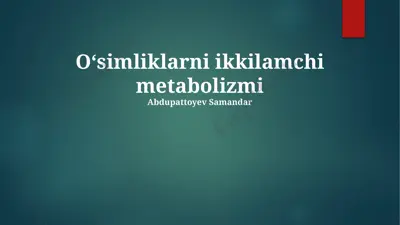o‘simliklarni ikkilamchi metabolizmi — PPTX