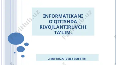 informatikani o’qitishda rivojlantiruvchi ta’lim. 2-ma’ruza (viii-semestr) — PPT