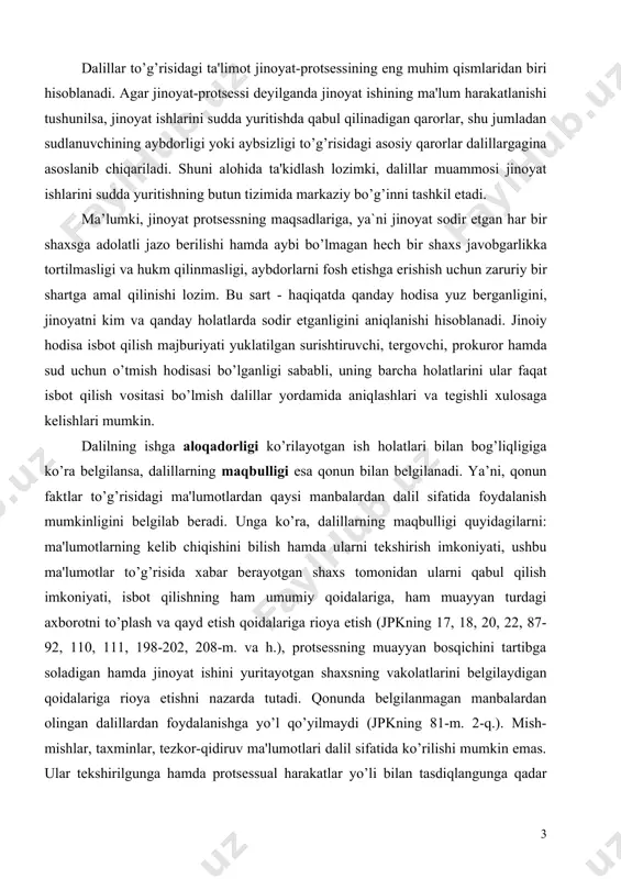 mda jinoyat ishini yuritayotgan shaxsning vakolatlarini belgilaydigan qoidalariga rioya etishni nazarda tutadi. qonunda belgilanmagan manbalardan olingan dalillardan foydalanishga yo’l qo’yilmaydi (jpkning 81-m. 2-q.). mish-mishlar, taxminlar, tezkor-qidiruv ma'lumotlari dalil sifatida ko’rilishi mumkin emas. ular tekshirilgunga hamda protsessual harakatlar yo’li bilan tasdiqlangunga qadar taxminiy xususiyatgagina ega bo’ladi, va ular muayyan taxminlarni, dalillar joylashgan joyni va shu kabilarni ko’rsatishi mumkin xalos . jinoyat ishi bo’icha ish yuritayotganda haqiqatni aniqlash muommasi ko’p jihatlarga, jumladan axloqiy jihatga ham ega. m.s. strogovich, “… jinoyat protsessida haqiqat muammosi bu nafaqat yuridik, balki kam bo’lmagan darajada etik muammo ham hisoblanadi”, deb yozgan edi. u yana “… etika nuqtai nazaridan u juda kam va kuchsiz o’rganilgan” . jinoyat ishi bo’yicha haqiqatni aniqlash qonun tomonidan to’g’ridan-to’g’ri sud’yalarga yuklangan majburiyat o’zida nafaqat yuridik balki odil sudlovni amalga oshirayotganlarning axloqiy burchi hamdir. sud’ya, aybsizni, ayblov tomonidan unga nisbatan qandaydir dalillar to’plangan bo’lsa, himoyachi ayblovga ishonchli tarzda qarshi turolmagan bo’lsa, sudlashga axloqiy huquqqa …
