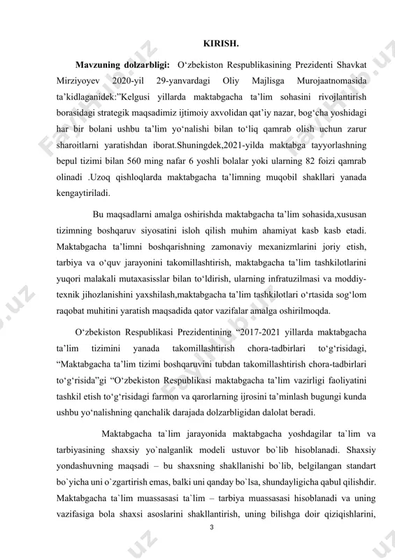 entining “2017-2021 yillarda maktabgacha ta’lim tizimini yanada takomillashtirish chora-tadbirlari to‘g‘risidagi, “maktabgacha ta’lim tizimi boshqaruvini tubdan takomillashtirish chora-tadbirlari to‘g‘risida”gi “o‘zbekiston respublikasi maktabgacha ta’lim vazirligi faoliyatini tashkil etish to‘g‘risidagi farmon va qarorlarning ijrosini ta’minlash bugungi kunda ushbu yo‘nalishning qanchalik darajada dolzarbligidan dalolat beradi. maktabgacha ta`lim jarayonida maktabgacha yoshdagilar ta`lim va tarbiyasining shaxsiy yo`nalganlik modeli ustuvor bo`lib hisoblanadi. shaxsiy yondashuvning maqsadi – bu shaxsning shakllanishi bo`lib, belgilangan standart bo`yicha uni o`zgartirish emas, balki uni qanday bo`lsa, shundayligicha qabul qilishdir. maktabgacha ta`lim muassasasi ta`lim – tarbiya muassasasi hisoblanadi va uning vazifasiga bola shaxsi asoslarini shakllantirish, uning bilishga doir qiziqishlarini, madaniy–axloq-odob extiyojlarini, dastlabki mehnat ko`nikmalarini rivojlantirish, unda bilimga muxabbat uyg`otish, salomatligini mustahkamlash kiradi. maktabgacha ta`lim muassasasi ”ta`lim to`g`risida”gi o`zbekiston respublikasi qonuni talablariga hamda maktabgacha yoshdagi bolalarga ta`lim-tarbiyasiga qo`yiladigan davlat talablariga muvofiq maktabgacha ta`lim sohasida yagona davlat siyosatini amalga oshiradi. shuningdek, ushbu yil o‘zbekiston respublikasi prezidenti shavkat mirziyoyev raisligida 19 oktabr kuni maktabgacha ta'lim tizimini tubdan …