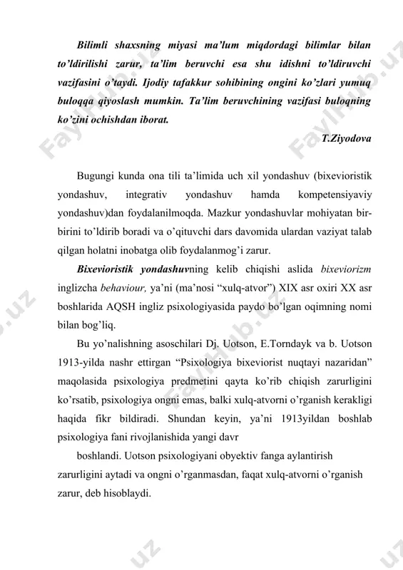 irishuv asosida shakllanadi va rivojlanadi. psixologiyadagi bu yo’nalish yevropa mamlakatlarida xx asr boshlariga kelib ta’lim sohasiga ko’chdi va taxminan chorak asrdan ko’proq vaqt bixevioristik yondashuvdan to’la foydalanildi. (yevropa mamlakatlari keyinchalik bixevioristik yondashuvdan faqat boshlang’ich ta’limdagina qisman foydalanadigan bo’lishdi.) bizda esa jadidlar qatag’onidan keyin ta’lim tizimi to’liq bixevioristik yondashuvga tayanadigan bo’ldi. bixevioristik ta’limot asosida “mashqlar qonuni” yotadi. ona tili ta’limida uzoq yillar hukumronlik qilgan an’anaviy (retseptiv) ta’lim shu yondashuvga asoslandi. bixevioristik yondashuv inson xulq-atvorining shakllanishi hamda rivojlanishini faqat va faqat “o’rgatish”ga bog’liq, deb hisoblaydi. bunday holatda ong, ijodiy tafakkur va inson ruhiyatining ijtimoiylik tabiati inobatga olinmaydi. (aslida, inson va uning taraqqiyoti borasida ongni inkor etish hamisha mohiyatga birtomonlama yondashvdir.) demak, bixevioristik yondashuv mohiyatiga ko’ra, ona tili mashg’ulotlarida o’quvchi hamisha passiv o’rganuvchiga aylanishi kerak va ta’lim oluvchilarning ijtimoiy holati, ruhiyati, iqtidori, tarbiyasi qanday bo’lishidan qat’i nazar, ularga bir xilda o’rgatilsa, mashq qildirisa, albatta, ko’zlangan maqsadga erishiladi. o’zbek pedagogikasi 1940-yillardan boshlab toki mustaqillik …