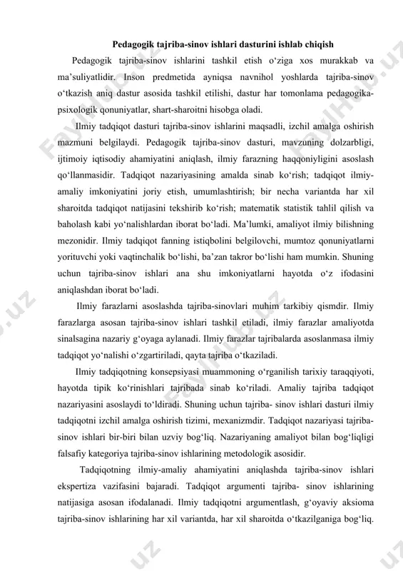 ga aylanadi. ilmiy farazlar tajribalarda asoslanmasa ilmiy tadqiqot yo‘nalishi o‘zgartiriladi, qayta tajriba o‘tkaziladi. ilmiy tadqiqotning konsepsiyasi muammoning o‘rganilish tarixiy taraqqiyoti, hayotda tipik ko‘rinishlari tajribada sinab ko‘riladi. amaliy tajriba tadqiqot nazariyasini asoslaydi to‘ldiradi. shuning uchun tajriba- sinov ishlari dasturi ilmiy tadqiqotni izchil amalga oshirish tizimi, mexanizmdir. tadqiqot nazariyasi tajriba-sinov ishlari bir-biri bilan uzviy bog‘liq. nazariyaning amaliyot bilan bog‘liqligi falsafiy kategoriya tajriba-sinov ishlarining metodologik asosidir. tadqiqotning ilmiy-amaliy ahamiyatini aniqlashda tajriba-sinov ishlari ekspertiza vazifasini bajaradi. tadqiqot argumenti tajriba- sinov ishlarining natijasiga asosan ifodalanadi. ilmiy tadqiqotni argumentlash, g‘oyaviy aksioma tajriba-sinov ishlarining har xil variantda, har xil sharoitda o‘tkazilganiga bog‘liq. pedagogik tadqiqotda subyektiv tavsiyalar o‘tgan asrda ta’lim-tarbiya tizimini inqirozga olib bordi. pedagogik tadqiqotlarni argumentlash tajriba-sinov ishlari dasturining tarkibiy qismidir. bir necha variantda, shart-sharoitda ta’lim-tarbiya samaradorligini oshirish bo‘yicha tajriba-sinov ishlari tajriba va nazorat guruhlarida sinab ko‘riladi. uzoq muddatli tajribada har bir bosqichda bajariladigan kuzatish tajriba-sinov ishlar tartibi belgilanadi. tajriba guruhlari xususiyatiga ko‘ra bir yoki bir necha …