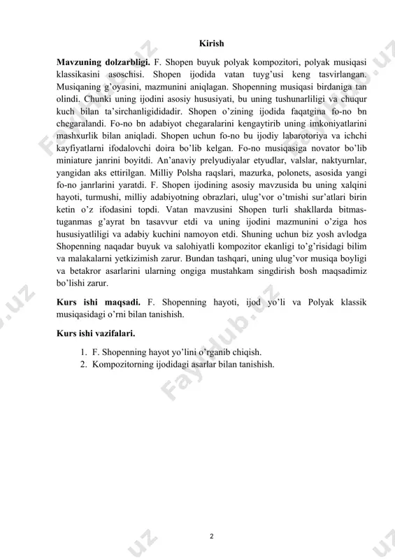 shi vazifalari. 1. f. shopenning hayot yo’lini o’rganib chiqish. 2. kompozitorning ijodidagi asarlar bilan tanishish. i bob. friderik shopenning hayoti va ijodi 1.1. f. shopen hayot yo’li bilan tanishish. friderik shopen 1810-yil 1-martda polsha poytaxti varshavadan unchalik uzoq bo‘lmagan jelyazova volya degan joyda dunyoga keladi. shopenning onasi polyak, otasi fransuz bo‘lgan. shopenning oilasi graf skarbekning imeniyesida yashashgan. otasi bu xonadonda uyo‘qituvchisi vazifasida ishlagan.o‘g‘li tug‘ilganidan keyin nikolay shopen varshava litseyida (o‘rta bilim yurti) o‘qituvchi bo‘ladi va butun oila poytaxtga ko‘chib o‘tadi. kichkina friderik musiqa qurshovida ulg‘ayadi. uning otasi skripka va fleyta chalar, onasi yaxshigina kuylar hamda biroz fortepiano chalardi. friderik besh yoshga yetganidayoq katta opasi lyudvika rahbarligida o‘rgangan murakkab bo‘lmagan pyesalami ijro eta olgan. tez orada varshavada mashhur bo‘lgan chex musiqachisi voysex jivniy unga ustozlik qila boshlaydi. sezgir va tajribali tarbiyachi sifatida u o‘z o‘quvchisiga mumtoz musiqaga, ayniqsa, i.s.bax asarlariga bo’lgan muhabbatni singdirdi. baxning klavir uchun prelyudiyalari hamda fugalari keyinchalik bastakoming …