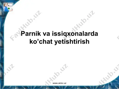 parnik va issiqxonalarda ko’chat yetishtirish — PPT