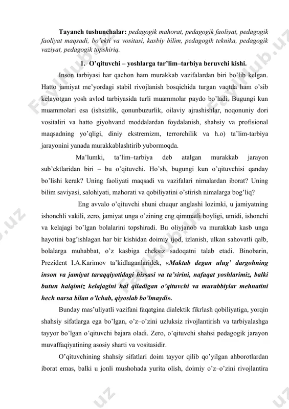 in shahsiy sifatlarga ega bo’lgan, o’z–o’zini uzluksiz rivojlantirish va tarbiyalashga tayyor bo’lgan o’qituvchi bajara oladi. zero, o’qituvchi shahsi pedagogik jarayon muvaffaqiyatining asosiy sharti va vositasidir. o’qituvchining shahsiy sifatlari doim tayyor qilib qo’yilgan ahborotlardan iborat emas, balki u jonli mushohada yurita olish, doimiy o’z–o’zini rivojlantira olish qobiliyati bilan belgilanadi. olov olov bilan yoqiladi, shahs shahs orqali shakllantiriladi. o’zida bo’lmagan narsani birovga berib bo’lmaydi. har qanday o’qituvchi ham mahoratli o’qituvchi bo’la oladimi, degan savolga tajribali pedagoglarimiz shunday javob beradilar: “ha! lekin faqat o’z ustida tinimsiz ish olib borish sharti bilan”. masalan, taniqli rus pedagogi a.s.makarenkoning shahsi o’z ustida ishlab, pedagogik qobiliyatlarni takomillashtirishning yorqin namunasi bo’la oladi. u juda ko’p o’qigan, o’z mahoratini uzluksiz oshirib borgan, o’z harakteri ustida ishlagan. u o’z tajribasi va hamkasblari tajribasidan o’rganib, muhim hulosalar chiqara oldi, aktyorlardan dars oldi, o’z pedagogik texnikalarini rivojlantiridi. mahorat faoliyat jarayonida yuzaga chiqadi. pedagogikada mahoratni aynan shunday tushunish qabul qilingan. u o’qituvchi belgilangan …