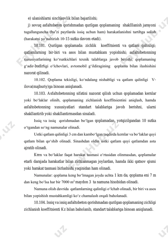 oplamadan, yotqizilgandan 10 sutka o‘tgandan so‘ng namunalar olinadi. ustki qatlam qalinligi 3 cm dan kambo‘lgan taqdirda kernlar va bo‘laklar quyi qatlam bilan qo‘shib olinadi. sinashdan oldin ustki qatlam quyi qatlamdan asta ajratib olinadi. kern va bo‘laklar faqat harakat tasmasi o‘rtasidan olinmasdan, qoplamalar etarli darajada harakatlar bilan zichlanmagan joylardan, hamda ikki qatnov qismi yoki harakat tasmasi birlashishi yaqinidan ham olinadi. namunalar: qoplama keng bo‘lmagan joyda uchta 1 km da; qoplama eni 7 m dan keng bo‘lsa har bir 7000 m2 maydon 3 ta namuna hisobidan olinadi. namuna olish davrida qatlamlarning qalinligi o‘lchab olinadi, bir biri va asos bilan yopishish mustahkamligi ko‘z chamalash orqali baholanadi. 10.104. issiq va issiq asfaltobeton qorishmadan qurilgan qoplamaning zichligi zichlanish koeffitsienti kz bilan baholanib, standart talablariga binoan aniqlanadi. bundan tashqari qurilish-montajishlarini sifatini baholashda o‘lchamlar va ularni baholash shartlari bo‘yicha shnq 3.06.03-08 majburiy ilovalar berilgan. ilova v konstruktiv bo‘lak, ish turi va nazorat o‘lchamlari baholash shartlari “yaxshi” “a’lo” …