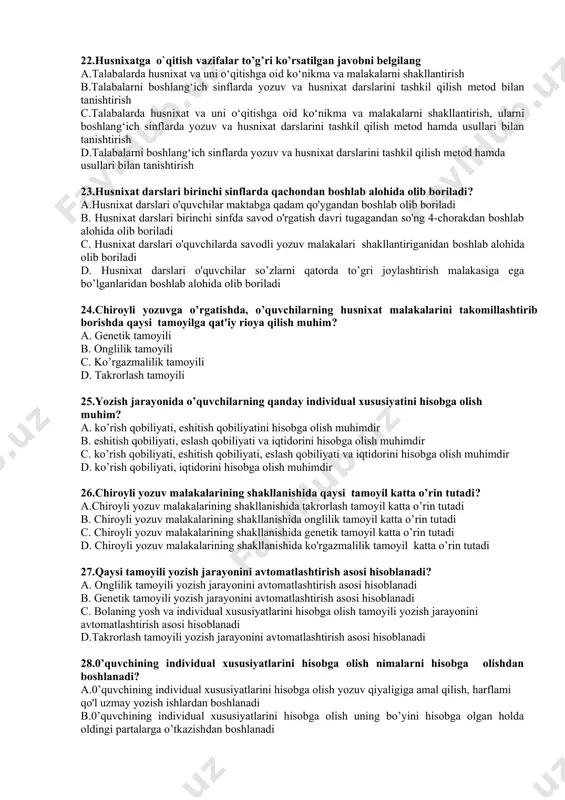 rsatilgan ? a.xattaxta, “to’g’ri o’tiring” plakati, alifboning yozma shakli, haflar alohida yozilgan ko’rgazma, yozuv daftari b.xattaxta, alifboning yozma shakli, husnixat daftari, rangli bo’rlar, ruchka, yozuv daftari c. xattaxta, haflar alohida yozilgan ko’rgazma, husnixat daftari, rangli bo’rlar, ruchka, yozuv daftari d. xattaxta, “to’g’ri o’tiring” plakati, alifboning yozma shakli, haflar alohida yozilgan ko’rgazma, husnixat daftari, rangli bo’rlar, ruchka, yozuv daftari 21.husnixatga o`qitishdan asosiy maqsad nima? a.husnixatga o`qitishdan asosiy maqsad kichik yoshdagi o`quvchilarga yozuv jarayoni murakkab uni o`rgatish orqali, ularning chiroyli yozuv malakalarini shakllantirish b. husnixatga o`qitishdan asosiy maqsad kichik yoshdagi o`quvchilarga ko’rish va eshitish ko’nikmalarini shakllantirish c. husnixatga o`qitishdan asosiy maqsad o`quvchilarga husnixat bilan yozish ko’nikmalarini shakllantirish d. husnixatga o`qitishdan asosiy maqsad kichik yoshdagi o`quvchilarni avval maktab jihoziga o’tkazish ko’nikmalarini shakllantirish 22.husnixatga o`qitish vazifalar to’g’ri ko’rsatilgan javobni belgilang a.talabalarda husnixat va uni o‘qitishga oid ko‘nikma va malakalarni shakllantirish b.talabalarni boshlang‘ich sinflarda yozuv va husnixat darslarini tashkil qilish metod bilan tanishtirish c.talabalarda husnixat …