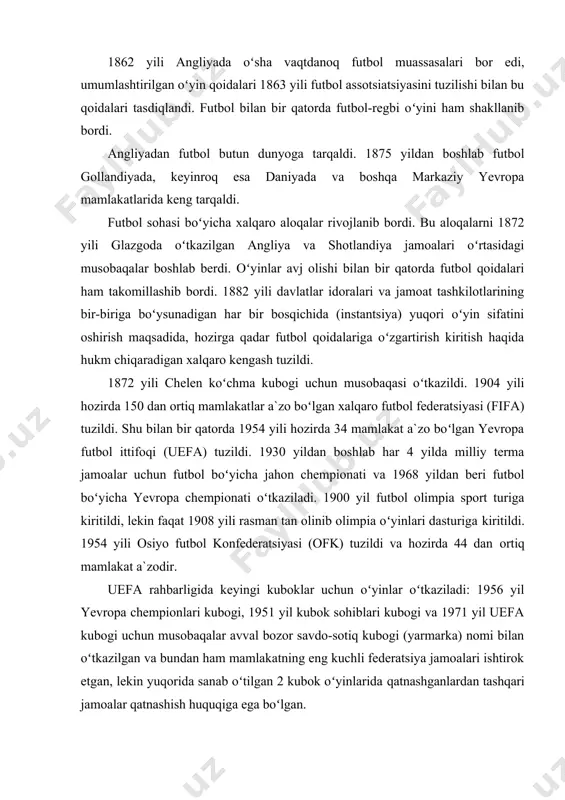 andijon futbolchilar klubi ga asos solindi. 1913 yili 29 avgustda fargʻona, toshkent, andijon, samarqand futbol jamoalari birinchi bor toshkentda uchrashishdi. 1914 yili 25 mayda toshkentda toshkent va fargʻona futbolchilari oʻrtasida musobaqalar oʻtkazildi. toshkentliklar 3:2 hisob bilan gʻolib chiqdilar. 1920 yilga kelib, futbol respublikamizning qishloq va maxallalariga kirib kelib, ommaviylasha boshladi. 1921 yili birinchi bor moskva va toshkent futbolchilari uchrashishdi. 1928 yili moskvada oʻtkazilgan xalqaro spartakiadada oʻzbekistonlik futbolchilar ishtirok etdilar. 1931 yili 4 oktyabrda oʻzbekiston milliy terma jamoasi norvegiya terma jamoasi bilan futbol oʻyini oʻtkazdi. 1932 yili oʻzbekistonga nemis futbolchilari kelib, 4:2 hisobda gʻalaba qozonishdi. 1934 yilda oʻtkazilgan oʻrta osiyo va qozogʻiston spartakiadasida ―musulmonlar jamoasi birinchi oʻrinni egalladi. 1935 yili toshkentda birinchi bor oʻsmirlar oʻrtasida futbol boʻyicha birinchiligi oʻtkazildi. 1937 yili futbol klubi jamoalari oʻrtasida oʻzbekiston kubogi uchun futbol musobaqa birinchiligi oʻtkazildi. 1937 yili sobiq ittifoq chempionatida birinchi bor toshkentning ―dinamo futbol jamoasi ishtirok etib, 8-oʻrinni (4 gʻalaba, 3 durrang va …