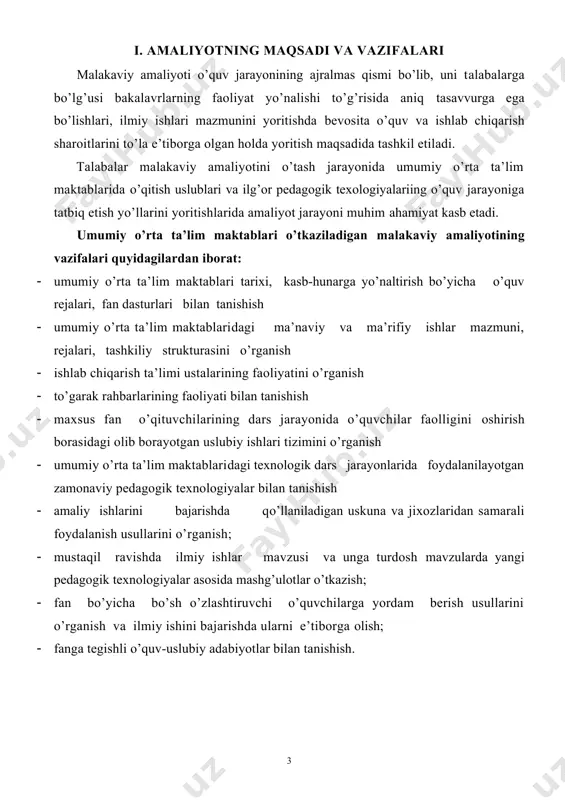 ’quvchilar faolligini oshirish borasidagi olib borayotgan uslubiy ishlari tizimini o’rganish va foydalanish uchun materiallar to’plash 2.2.6. umumiy o’rta ta’lim maktablaridagi dars jarayonlarida foydalanilayotgan yangi pedagogik texnologiyalar bilan tanishish va foydalanish uchun materiallar to’plash. 2.2.7. amaliy ishlarini bajarishda qo’llaniladigan amaliy uskuna va jihozlaridan samarali foydalanish usullarini o’rganish hamda ilmiy izlanishda foydalanish uchun materiallar to’plash. 2.2.8. mustaqil ravishda ilmiy ishlariishi mavzusi va unga turdosh mavzularda yangi pedagogik texnologiyalar asosida mashg’ulotlar o’tkazish 2.2.9. fan bo’yicha bo’sh o’zlashtiruvchi o’quvchi va talabalarga yordam berish usullarini o’rganish va ilmiy ishlarni bajarishda ularni e’tiborga olish. 2.2.10. fanga tegishli o’quv-uslubiy adabiyotlar bilan tanishish. ilmiy ishlariishining adabiyotlar sharxini yozishda foydalanish. iii. amaliyotga rahbarlik va uni tashkil qilish yuzasidan uslubiy ko’rsatmalar o’zbekiston respublikasi oliy va o’rta maxsus ta’lim vazirligining «o’zbekiston respublikasi oliy ta’lim muassasalari talabalarining malakaviy amaliyoti haqida nizom» hamda termiz davlat universitetining «bakalavriat yo’nalishlari ixtisosliklari talabalarining malakaviy pedagogik amaliyoti haqida nizom» ga asosan amaliyotga o’quv-uslubiy nuqtai nazardan rahbarlik terdu …