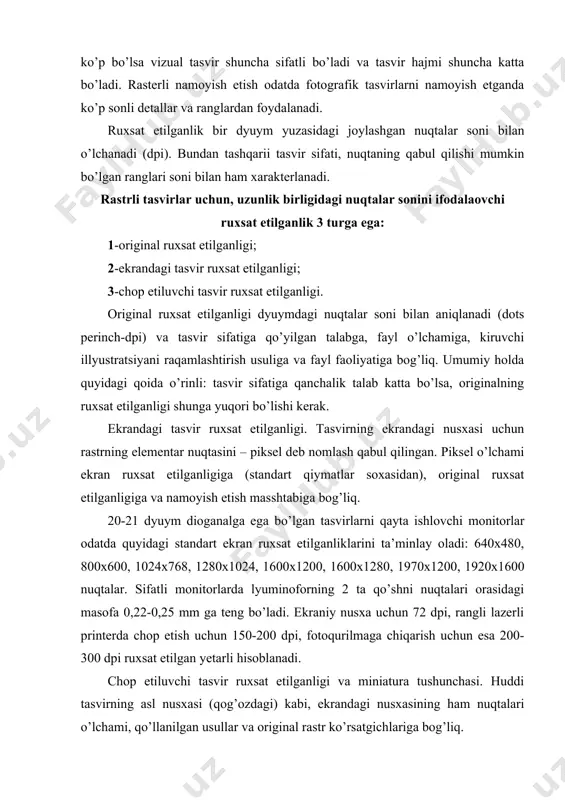 bayt hajmni egallaydi, yuqori ruxsat etilganlik qobiliyatiga ega bo’lgan tasvir esa 45-50 m bayt hajmni egallaydi. a4 formatidagi rangli tasvir 120150 m bayt hajmni egallaydi. rastrli tasvirlarni masshtablash. rastrli grafikaning asosiy kamchiliklaridan biri bu – tasvirni kattalashtirishdagi pikselizatsiyadir. faqat bitta originalda ma’lum nuqtalar soni bo’ladi, agar tasvir o’lchami kattalashtirilsa rastr elementlari sezilib qoladi, ya’ni tasvir xiralashadi. (4-rasm). piksellashtirishga qarshi jarayon uchun, originalnimasshtablashtirishda sifatli vizuallashtirish uchun yetarli bo’lgan ruxsat etilganlik bilan, oldindan raqamlashtirish (otsifrovka) qabul qilingan. boshqa usul, berilgan chegarada piksellashtirish effektini kamaytirish imkonini beruvchi, stoxastik rastrlarni qo’llashdan iborat. ayrim hollarda masshtablashtirishda interpolyatsiya metodi qo’llaniladi, bunda illyustratsiya (tasvir) o’lchami nuqtalar o’lchamining o’zgarishi bilan emas, balki zaruriy oraliq nuqtalarni qo’shish bilan amalga oshiriladi. adobe photoshop dasturi- grafik ob’ektlarni qayta ishlash, o’zgartirish, saqlash uchun qo’llanuvchi ko’p sonli dasturlardan biridir. adobe photoshop palitra bilan ishlash, skanerlash, import va eksport qilish, soxani belgilash, konturlar, rasm chizish, rang tanlash, qatlamlar, niqoblar, filtr, tasvir o’lchami, tasvir ruxsat …