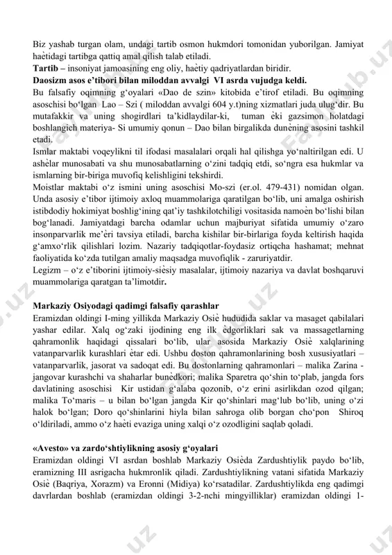 erishib bo‘lmasligi – bularning hammasi jafo chekishga olib keladi. azob-uqubatning sababi quvonch va ehtiroslar orqali o‘zgarishlarga, qayta tug‘ilishga olib boruvchi ishtiѐq (trshna)dir. azob-uqubat sababini bartaraf qilish ana shu ishtiѐqqa barham berishda ѐtadi. azob-uqubatga chek qo‘yishga olib boriladigan yo‘l, ya’ni xayrli sakkiz o‘lchovli yo‘l bo‘lib, to‘g‘ri hukm yuritish, to‘g‘ri qaror qabul qilish, to‘g‘ri so‘zlash, to‘g‘ri haѐtiy yo‘l tutish, to‘g‘ri niyat va orzu, to‘g‘ri diqqat-e’tibor va to‘g‘ri razm solmoqlikda o‘z ifodasini topadi. hissiy lazzat olishga bag‘ishlangan umr ham, tarki dunѐchilik va o‘z-o‘zini qiynashga qaratilgan yo‘l ham rad etiladi. jaynistlar ta’limoti sa’naviyat (dualizm)ni e’lon qildi. inson mohiyati ikki xil moddiy (adjiva) va ruhiy (jiva) bo‘lib, ularni bog‘lab turuvchi halqa nozik modda tariqasida tushuniladigan karma bo‘lib, ruhni qo‘pol modda bilan qo‘shilishiga imkon beradi. qadimgi xitoy falsafasi xitoy falsafasining manbalari – “bilim darajasining mumtoz kitoblari”da ѐritilgan. “ashulalar kitobi” (er. oldingi xi-vi asrrlar) xalq she’riyatining to‘plamidir; “tarix kitobi” (er.ol. 1-nchi mingyillikning boshlari) – rasmiy hujjatlar to‘plami …