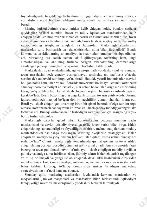var aylanishi miqdori va tarkibini shakllantirish, bozor talablari nuqtayi nazaridan milliy iqtisodiyotning istiqbolini aniqlash va hokazolar. marketingli yondashish, markazdan turib boshqarish va rejalashtirishdan nima bilan farq qiladi? bunda korxona va tashkilotlarning ish amaliyotida bozor talabi umuman hisobga olinmas edi. marketing esa sotish uchun taklif qilinayotgan tovarning ham, unga almashinadigan va aholining turlicha bo’lgan tabaqalarining daromadlariga asoslangan pul oqimining ham aniq manzili bo’lishini talab qiladi. markazlashtirilgan rejalashtirishdagi yalpi-qiymatli yondashuv pul va ayniqsa, tovar masalasini hech qanday boshqarmaydi, aksincha, uni ma’nosiz o’rtacha xaridor deb ataluvchi xaridorga yo’naltiradi. hattoki, yetarli imkoniyatlar mavjud bo’lgan holda ham, talab va taklif orasida muvozanat bo’lmaydi, chunki korxonalar shunday sharoitda faoliyat ko’rsatadiki, ular uchun bozor talablariga moslashishning keragi yo’q bo’lib qoladi. faqat ishlab chiqarish rejasini bajarish va oshirib bajarish kerak bo’ladi. keyin bozorning o’zi unga kelib tushgan tovarni yutib ketadi. bizning iqtisodiyotimizda mavjud bo’lgan doimiy taqchillilik qonuni shundan iborat edi. bordi-yu ishlab chiqarilgan tovarning biron-bir qismi bozorda o’ziga …