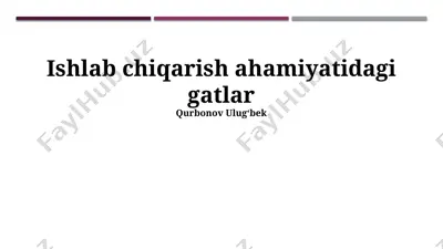 ishlab chiqarish ahamiyatidagi gatlar — PPTX