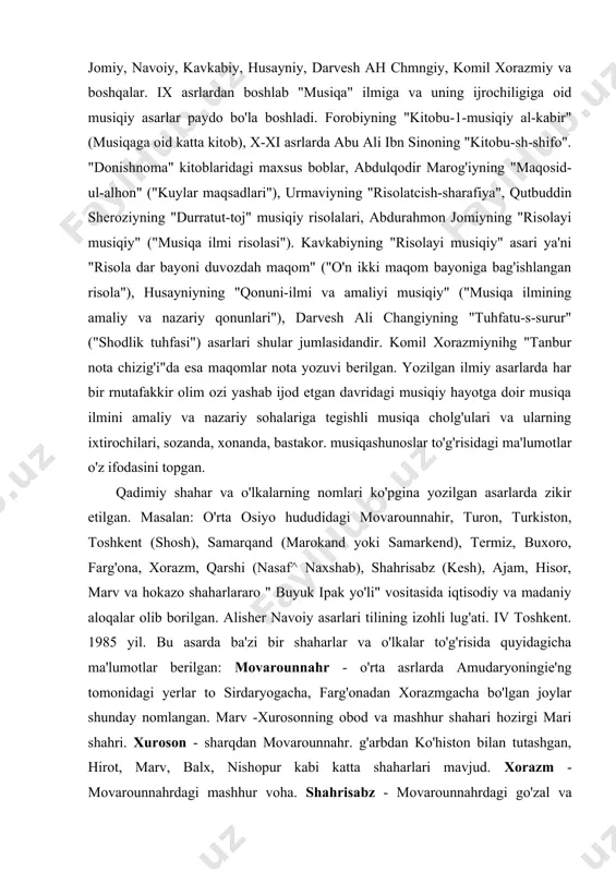 totel, pifagor, forobiy, ibn sino, urmaviy, marog'iy, xorazmshoh, jomiy, navoiy, kavkabiy, husayniy, darvesh ah chmngiy, komil xorazmiy va boshqalar. ix asrlardan boshlab "musiqa" ilmiga va uning ijrochiligiga oid musiqiy asarlar paydo bo'la boshladi. forobiyning "kitobu-1-musiqiy al-kabir" (musiqaga oid katta kitob), x-xi asrlarda abu ali ibn sinoning "kitobu-sh-shifo". "donishnoma" kitoblaridagi maxsus boblar, abdulqodir marog'iyning "maqosid-ul-alhon" ("kuylar maqsadlari"), urmaviyning "risolatcish-sharafiya", qutbuddin sheroziyning "durratut-toj" musiqiy risolalari, abdurahmon jomiyning "risolayi musiqiy" ("musiqa ilmi risolasi"). kavkabiyning "risolayi musiqiy" asari ya'ni "risola dar bayoni duvozdah maqom" ("o'n ikki maqom bayoniga bag'ishlangan risola"), husayniyning "qonuni-ilmi va amaliyi musiqiy" ("musiqa ilmining amaliy va nazariy qonunlari"), darvesh ali changiyning "tuhfatu-s-surur" ("shodlik tuhfasi") asarlari shular jumlasidandir. komil xorazmiynihg "tanbur nota chizig'i"da esa maqomlar nota yozuvi berilgan. yozilgan ilmiy asarlarda har bir rnutafakkir olim ozi yashab ijod etgan davridagi musiqiy hayotga doir musiqa ilmini amaliy va nazariy sohalariga tegishli musiqa cholg'ulari va ularning ixtirochilari, sozanda, xonanda, bastakor. musiqashunoslar to'g'risidagi ma'lumotlar o'z …