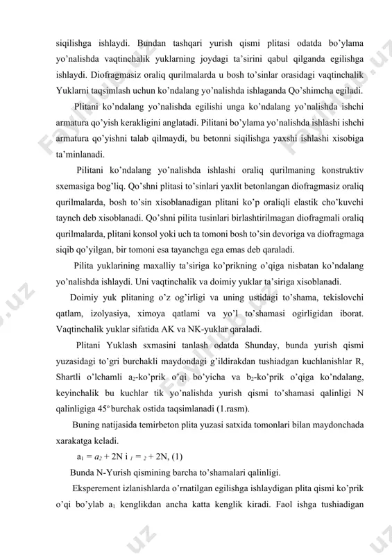 atan ko’ndalang yo’nalishda ishlaydi. uni vaqtinchalik va doimiy yuklar ta’siriga xisoblanadi. doimiy yuk plitaning o’z og’irligi va uning ustidagi to’shama, tekislovchi qatlam, izolyasiya, ximoya qatlami va yo’l to’shamasi ogirligidan iborat. vaqtinchalik yuklar sifatida ak va nk-yuklar qaraladi. plitani yuklash sxmasini tanlash odatda shunday, bunda yurish qismi yuzasidagi to’gri burchakli maydondagi g’ildirakdan tushiadgan kuchlanishlar r, shartli o’lchamli a2-ko’prik o’qi bo’yicha va b2-ko’prik o’qiga ko’ndalang, keyinchalik bu kuchlar tik yo’nalishda yurish qismi to’shamasi qalinligi n qalinligiga 45o burchak ostida taqsimlanadi (1.rasm). buning natijasida temirbeton plita yuzasi satxida tomonlari bilan maydonchada xarakatga keladi. a1 = a2 + 2n i 1 = 2 + 2n, (1) bunda n-yurish qismining barcha to’shamalari qalinligi. eksperement izlanishlarda o’rnatilgan egilishga ishlaydigan plita qismi ko’prik o’qi bo’ylab a1 kenglikdan ancha katta kenglik kiradi. faol ishga tushiadigan xisoblanadigan plita tasmasi kengligi bu izlanishlarga asosagn quyidagi ko’rinishda tavsiya etiladi. a = a1 + 1/3, (2) leki a = 2/3 1, dan …