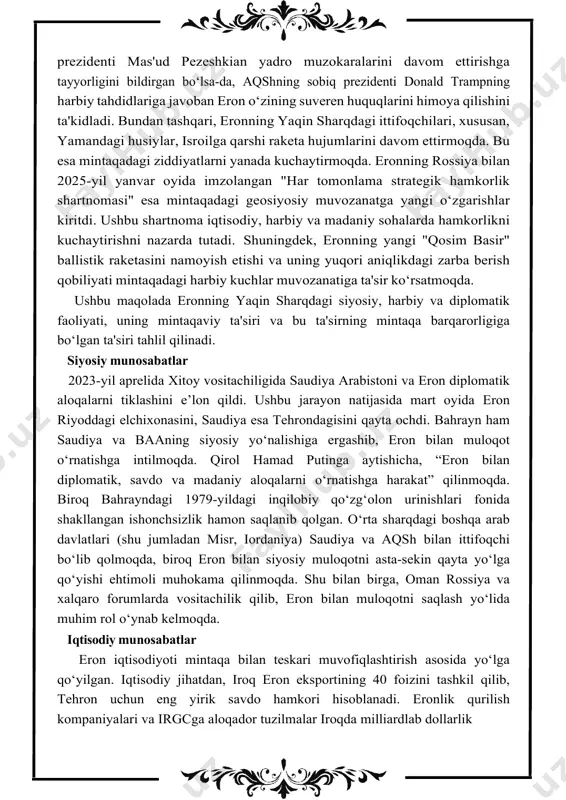i, saudiya esa tehrondagisini qayta ochdi. bahrayn ham saudiya va baaning siyosiy yo‘nalishiga ergashib, eron bilan muloqot o‘rnatishga intilmoqda. qirol hamad putinga aytishicha, “eron bilan diplomatik, savdo va madaniy aloqalarni o‘rnatishga harakat” qilinmoqda. biroq bahrayndagi 1979-yildagi inqilobiy qo‘zg‘olon urinishlari fonida shakllangan ishonchsizlik hamon saqlanib qolgan. o‘rta sharqdagi boshqa arab davlatlari (shu jumladan misr, iordaniya) saudiya va aqsh bilan ittifoqchi bo‘lib qolmoqda, biroq eron bilan siyosiy muloqotni asta-sekin qayta yo‘lga qo‘yishi ehtimoli muhokama qilinmoqda. shu bilan birga, oman rossiya va xalqaro forumlarda vositachilik qilib, eron bilan muloqotni saqlash yo‘lida muhim rol o‘ynab kelmoqda. iqtisodiy munosabatlar eron iqtisodiyoti mintaqa bilan teskari muvofiqlashtirish asosida yo‘lga qo‘yilgan. iqtisodiy jihatdan, iroq eron eksportining 40 foizini tashkil qilib, tehron uchun eng yirik savdo hamkori hisoblanadi. eronlik qurilish kompaniyalari va irgcga aloqador tuzilmalar iroqda milliardlab dollarlik infratuzilma loyihalari (yo‘llar, elektr stansiyalari, mehmonxonalar) tashkil etdi; ayni vaqtda bu iqtisodiy yo‘lakning hajmi pandemiya oldidan taxminan 9 milliard dollarni tashkil …