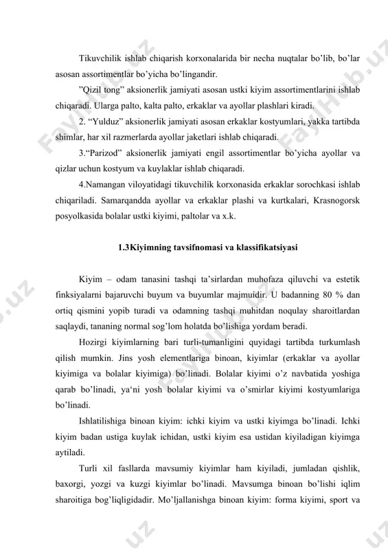 lari, ish kiyimi, turli marosimlar va bashang kiyilgan madaniyat va tomosha muassasalariga borish uchun mo’ljallangan kiyimlar kiradi. ishlab chiqarishda kiyimlar turlariga binoan bir-biridan farq qiladi va maxsus muhofaza ish kiyimlariga bo’linadi. bo’lardan yo’l qurilish ishchilariga zarg’aldoq rangda tayyorlanadi. maxsus kiyim mehnat spefsifikatsiyasiga va ishlab chiqarish sharoitiga bog’liq bo’ladi. u ishchilarni ishlab chiqarish ta‘siridan muhofaza qiladi, masalan konchilarni, metallurglarning, ximiya sanoati xodimlarining kiyimlari yoki g’ayri tabiiy sharoitda muayyan ishlar bajarish maqsadida foydalanish mumkin. g’ovvozlar, o’t uchiruvchilar, kosmonavtlar kostyumlari maxsus gazlamalardan gost talabiga qat‘iy rioya qilingan holda tayyorlanadi. gazlamalarning gost talabidan qat‘iy ish kiyimlik vazifasi ishlovchining odatdagi ishidir. ishdan chiqish va yirtilishdan saqlash yoki ishlovchi uchun bevosita kiyim bo’lib, masalan, sotuvchilar, mediklar, tuqimachilar, sartaroshlar kiyimlari xizmat qilishda ishlatiladi. firma kiyimi, xarbiylar kiyimi, mahkamalar kiyimi masalan, militsiya xodimlarning, grajdan aviatsiya va flot xodimlarining, fermerlardagi, jamoat tashkilotlarining forma kiyimlariga, maktab formasi kiyimlarga bo’linadi. jamoat tashkilotlarining forma kiyimlari oddiy va qulay qilib tikiladi. tomosha kiyimlari …