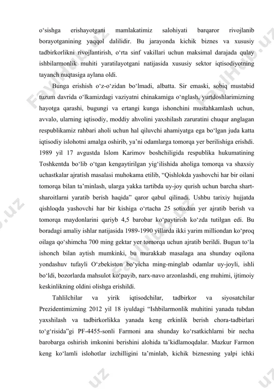 siy mashinaga ega bo‘lgan bo‘lsa, bugungi kunda har 3 ta oilaning bittasida avtomobil mavjud ekani, har 3 nafar yurtdoshimizdan biri internet tarmog‘idan foydalanib kelayotgani xalqimizning farovonligi tobora ortib borayotgani, uning emin-erkin yashayotganligini namoyon etadi. shu o‘rinda aytib o‘tish joizki, barcha davlatlarni tashvishga solayotgan jahon miqyosidagi moliyaviy-iqtisodiy inqirozni hisobga olgan holda, o‘zbekiston oxirgi 7 yil davomida dunyodagi sanoqli davlatlar qatorida o‘rtacha 8-8,5 % iqtisodiy o‘sishga erishayotgani mamlakatimiz salohiyati barqaror rivojlanib borayotganining yaqqol dalilidir. bu jarayonda kichik biznes va xususiy tadbirkorlikni rivojlantirish, o‘rta sinf vakillari uchun maksimal darajada qulay ishbilarmonlik muhiti yaratilayotgani natijasida xususiy sektor iqtisodiyotning tayanch nuqtasiga aylana oldi. bunga erishish o‘z-o‘zidan bo‘lmadi, albatta. sir emaski, sobiq mustabid tuzum davrida o‘lkamizdagi vaziyatni chinakamiga o‘nglash, yurtdoshlarimizning hayotga qarashi, bugungi va ertangi kunga ishonchini mustahkamlash uchun, avvalo, ularning iqtisodiy, moddiy ahvolini yaxshilash zaruratini chuqur anglagan respublikamiz rahbari aholi uchun hal qiluvchi ahamiyatga ega bo‘lgan juda katta iqtisodiy islohotni amalga oshirib, ya’ni odamlarga tomorqa …