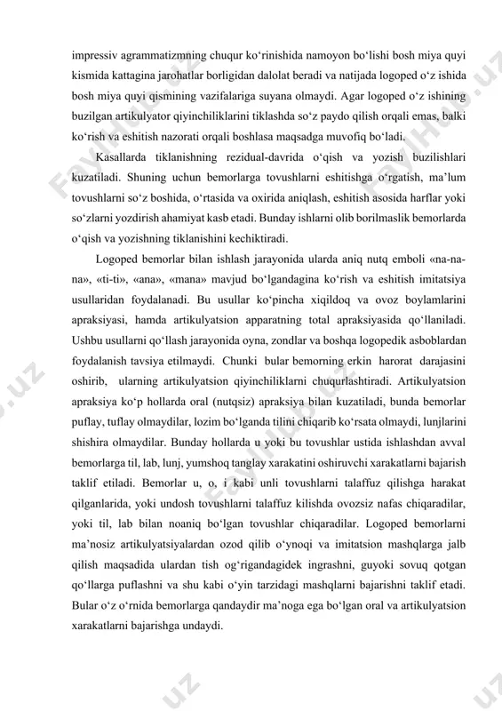 da ovozsiz nafas chiqaradilar, yoki til, lab bilan noaniq bo‘lgan tovushlar chiqaradilar. logoped bemorlarni ma’nosiz artikulyatsiyalardan ozod qilib o‘ynoqi va imitatsion mashqlarga jalb qilish maqsadida ulardan tish og‘rigandagidek ingrashni, guyoki sovuq qotgan qo‘llarga puflashni va shu kabi o‘yin tarzidagi mashqlarni bajarishni taklif etadi. bular o‘z o‘rnida bemorlarga qandaydir ma’noga ega bo‘lgan oral va artikulyatsion xarakatlarni bajarishga undaydi. artikulyatsion organlarda apraksiya turli darajada bo‘lishi mumkin. shuning uchun bemorlarda tovushlarni hosil qilish oson talaffuz etiladigan lab yoki til oldi tovushlaridan ish boshlash tavsiya etiladi. chunki ishning boshlang‘ich davrida literal parafaziya kuchli bo‘ladi. mashg‘ulot bir-biriga kontrast bo‘lgan a va u unli tovushlarni nutqqa qo‘yishdan boshlanadi. so‘ng m va v tovushlari ustida ish olib boriladi. jarangli tovushlar jarangsiz tovushlarga qaraganda sustroq hosil bo‘ladi. m va v tovushlar bu holatlarni yumshatishga yordam beradi. sof afferent motor afaziya juda kam uchraydi. bunday bemorlarda bir tovushdan ikkinchi tovushga o‘tishda qiyinchiliklar bo‘ladi. dastlabki 2-3 mashg‘ulotda a, u, m …
