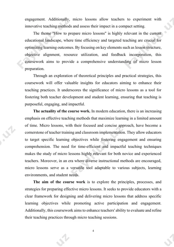 sions that are both engaging and effective. the knowledge and strategies outlined in this coursework can be immediately implemented in real-world classroom settings, improving lesson delivery, time management, and student learning outcomes. additionally, micro lessons provide a platform for teachers to practice and refine specific teaching techniques, making them a valuable tool for teacher training and professional development. the theoretical value of the course work is rooted in its exploration of pedagogical principles and frameworks that underpin effective lesson planning and delivery. by drawing on established theories of learning, instructional design, and cognitive engagement, the coursework provides educators with a robust theoretical foundation for designing micro lessons. it also highlights the relationship between focused lesson objectives and learning outcomes, bridging the gap between educational theory and practical application. the task of investigation. we have set ourselves to achieve the following tasks forward: - investigate what constitutes a micro lesson, including …