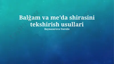 balĝam va me'da shirasini tekshirish usullari — PPTX