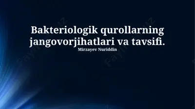 bakteriologik qurollarning jangovorjihatlari va tavsifi — PPTX