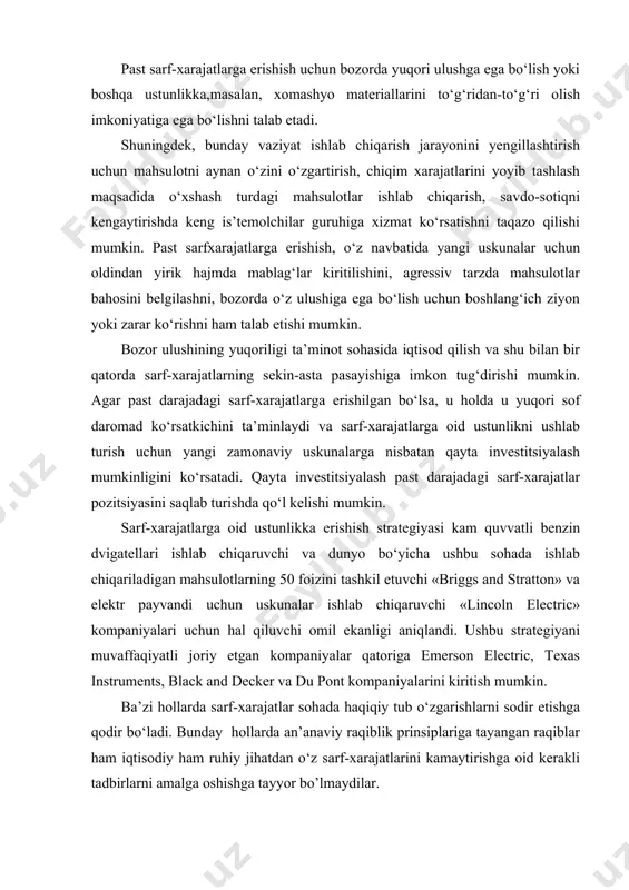 haqiqiy tub o‘zgarishlarni sodir etishga qodir bo‘ladi. bunday hollarda an’anaviy raqiblik prinsiplariga tayangan raqiblar ham iqtisodiy ham ruhiy jihatdan o‘z sarf-xarajatlarini kamaytirishga oid kerakli tadbirlarni amalga oshishga tayyor bo’lmaydilar. 1979-yilda harnischfeger firmasi tomonidan ko‘tarma kranlar ishlab chiqarishning boshlashi ana shunday dadil qo‘yilgan qadamlardan bo‘ldi. firma mavjud kranlarni qayta ishlash, alohida modellarni qo‘llagan holda materiallar chiqimini kamaytirish, ishlab chiqarish va xizmat ko‘rsatish sohasini yengillashtirishga erishdi. shuningdek, soha uchun noodatiy texnologiyalarni joriy etgan holda firma faoliyatga yig‘ish konveyerlari va yig‘ishning oraliq bosqichlarini tadbiq qildi. kompaniya iqtisod qilish maqsadida kerakli ehtiyot qismlarini katta partiyalarda sotib oladi. bularning hammasi kompaniya uchun sifatli mahsulot ishlab chiqarish hamda ularning narxlarini 15% ga pasaytirish imkonini yaratdi. natijada kompaniyaning bozordagi ulushi 25%gacha oshdi va ushbu ko‘rasatkich o‘sishi davom etmoqda. kompaniyaning gidravlik uskunalar boshqarmasi boshlig‘i uillis fisher shunday deydi: «biz sifatli mahsulot yaratishni emas, ishlab chiqarishda yanada oddiyroq va yanada arzonroq texnikani ishlab chiqishni maqsad qilgan edik». raqiblar esa …
