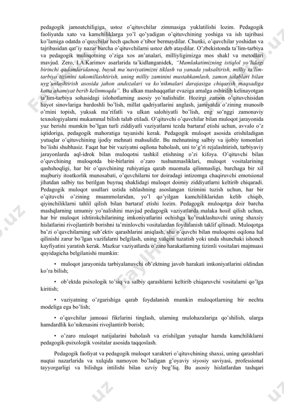 kasining shakllanganligi; -jamiyatda ro’y berayotgan hodisalar, jahonda ro’y berayotgan voqealar, tabiatga, borliqqa, shaxslararo, guruhlararo, millatlararo munosabatlarga nisbatan pedagogik kuzatuvchanlik, yangilikka, ijodiy izlanishga nisbatan intilish qobiliyatining mavjudligi; -pedagogik faoliyatning barcha jabhalarida odamlarning hatti-harakatlari, munosabatlaridagi xususiyatlarni oqilona tushunish, o’z faoliyatiga nisbatan refleksiv munosabatni tarkib toptirish; -har qanday favqulotda vaziyatlarga, jamiyatda ro’y berayotgan yangiliklarga nisbatan hamda ijtimoiy – iqtisodiy o’zgarishlarga omilkorlik va aql idrok bilan munosabatda bo’lish, o’z oldiga to’g’ri maqsad qo’ya olish, reja tuzish, bevosita nazorat qilish, boshqarish va o’z imkoniyatlarini namoyon eta olish; -pedagogik faoliyatlarda, jamoatchilik tizimida muvaqqat guruhiy munosabatlarda, ommaviy harakatlarda tashkilotchilik va boshqaruvchanlik qobiliyatini namoyish etishi; -dunyoqarashi va tafakkur ko’lamining kengligi, dunyoviy bilimlarni bilishga nisbatan qiziqishining serqirraligi, ilmiy izlanishlarga moyilliligi, muayyan ilmiy salohiyat va pedagogik mahorat darajasini muntazam oshirib borishi; -o’quvchilar bilan muloqotda layoqatliligi, nutq madaniyatining mantiqan ixcham, ma’noli, ta’sirchan kuchga egaligi, psixologik ta’sir o’tkazish bilan qurollanganligi. har bir o’qituvchi uchun o’quvchilarga to’g’ri, omilkor axborot uzatish va unga suhbatdoshini …