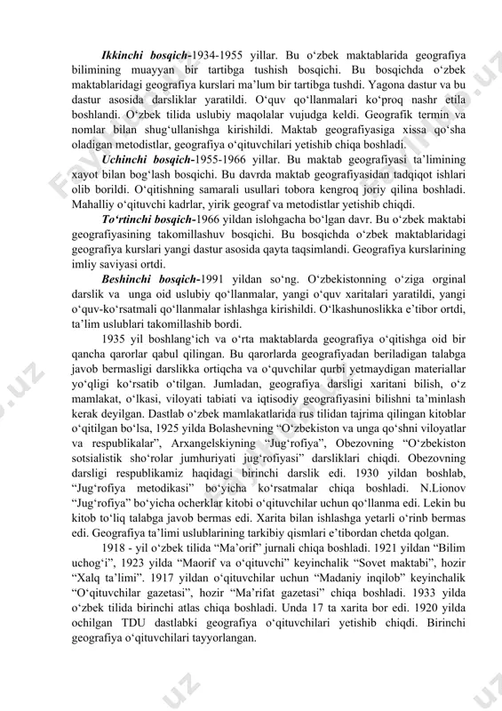 oddiy xarita-chizmalar chizdirilib, masofalarni aniqlashga doir amaliy mashg‘ulotlarni ham o‘tkazilgan. o‘zbekiston maktablaridagi geografiya darslarini o‘qitish usullari, o‘quv moddiy bazalari, termin va nomlar, kadrlar yetishib chiqish darajasiga ko‘ra o‘zbek maktablarida geografiya ta’limi rivojlanish tarixini bosh bosqichga bo‘lish mumkin: birinchi bosqich-1918-1934 yillar - o‘zbek maktablarida geografiya bilimining yo‘lga qo‘yilish bosqichi. bu bosqichda yangi maktab bilan eski maktab o‘rtasidagi kurash asosida yangi tipdagi maktab geografiyasi yaratildi. yangi dasturlarda o‘qitishning “kompleks usullari” joriy qilindi, turli geografiya darsliklari rus va chet tillardan o‘zbek tiliga tarjima qilindi. yangi regional geografiya kitobolari yaratildi. ikkinchi bosqich-1934-1955 yillar. bu o‘zbek maktablarida geografiya bilimining muayyan bir tartibga tushish bosqichi. bu bosqichda o‘zbek maktablaridagi geografiya kurslari ma’lum bir tartibga tushdi. yagona dastur va bu dastur asosida darsliklar yaratildi. o‘quv qo‘llanmalari ko‘proq nashr etila boshlandi. o‘zbek tilida uslubiy maqolalar vujudga keldi. geografik termin va nomlar bilan shug‘ullanishga kirishildi. maktab geografiyasiga xissa qo‘sha oladigan metodistlar, geografiya o‘qituvchilari yetishib chiqa boshladi. uchinchi bosqich-1955-1966 yillar. …