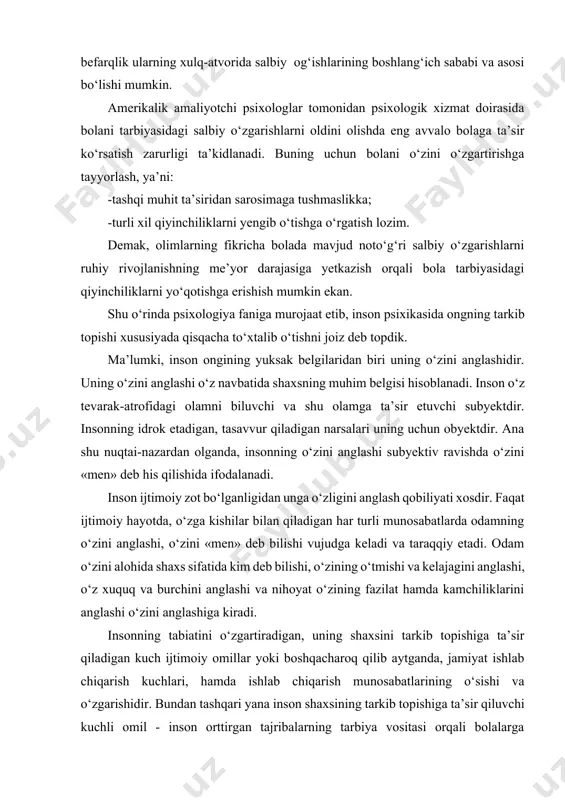 gini anglashi, o‘z xuquq va burchini anglashi va nihoyat o‘zining fazilat hamda kamchiliklarini anglashi o‘zini anglashiga kiradi. insonning tabiatini o‘zgartiradigan, uning shaxsini tarkib topishiga ta’sir qiladigan kuch ijtimoiy omillar yoki boshqacharoq qilib aytganda, jamiyat ishlab chiqarish kuchlari, hamda ishlab chiqarish munosabatlarining o‘sishi va o‘zgarishidir. bundan tashqari yana inson shaxsining tarkib topishiga ta’sir qiluvchi kuchli omil - inson orttirgan tajribalarning tarbiya vositasi orqali bolalarga berilishidir. shunday qilib, inson shaxsi juda murakkab psixologik kategoriya bo‘lib, u kishining individual hayoti davomida ma’lum konqoyet omillarning ta’siri ostida sekin-asta tarkib topadi. ilmiy manbalarga qaraganda inson shaxsi uchta faktorlar ta’sirida tarkib topadi. ulardan birinchisi odam tug‘ilib o‘sadigan tashqi ijtimoiy muhitning ta’siri bo‘lsa, ikkinchisi odamga uzoq muddat davomida sistemali beriladigan ijtimoiy ta’lim-tarbiyaning ta’siridir va nihoyat, uchinchisi odamga nasliy yo‘l bilan beradigan irsiy omillarning ta’siridir. shunday qilib, insonning psixik taraqkiyotida va shaxsiy sifatlarining tarkib topishida tashqi ijtimoiy muhit va tarbiyaning roli hal qiluvchi ahamiyatga egadir. lekin, inson shaxsining …