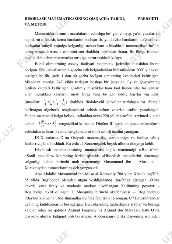 nlar rivojlana boshladi. bu erda al-xorazmiydek buyuk alloma dunyoga keldi. hisoblash matematikasining mutaxassisi ingliz matematigi e.but o`zini «sonli metodlar» kitobining kirish qismida «hisoblash metodlarini sistemaga solganligi uchun birinchi arab matematigi muxammad ibn – muso al – xorazmiydan minnatdormiz» deb yozgan edi. abu abdullo muxammad ibn-muso al-xorazmiy 780 yilda xivada tug’ilib, 85 yilda bog’dodda olamdan utgan yoshligidanoq ilm-fanga qiziqqan. o`sha davrda katta ilmiy va madaniy markaz hisoblangan xalifatning poytaxti - bog’dodga taklif qilingan. u sharqning birinchi akademiyasi — bog’doddagi "bayt-ul xikmat" ("donishmandlar uyi")da faol ish olib borgan. u "donishmandlar uyi"ning kutubxonasini boshqargan. bu erda uning raxbarligida arablar va boshqa xalqlar bilan bir qatorda axmad fargoniy va axmad ibn marvaziy kabi o`rta osiyolik olimlar tadqiqot olib borishgan. al-xorazmiy o`rta osiyoning islomdan oldingi o`ziga xos ilmiy merosiga, qo`shni xindiston va yaqin sharqdagi ellinistik davlatlaridagi ilmiy g’oyalarga tayanib ishladi. al-xorazmiy "xind sanog’i to`g’risida"gi arifmetik risolasida o`nlik sanoq, sistemasini va bu sistemada to`rtta arifmetik amallarni …