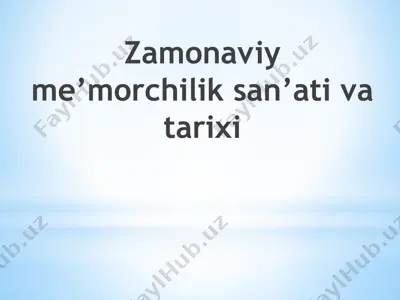 zamonaviy me’morchilik san’ati va tarixi — PPTX