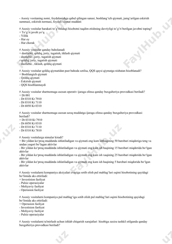 + asosiy vositaning nomi, foydalanishga qabul qilingan sanasi, boshlang‘ich qiymati, jamg‘arilgan eskirish summasi, qayta baholash natijasi, eskirish normasi, foydali xizmat muddati, eskirishni aks ettiruvchi schyot - asosiy vositaning nomi, foydalanishga qabul qilingan sanasi, boshlang‘ich qiymati, qayta baholash natijasi, eskirish normasi, foydali xizmat muddati, eskirishni aks ettiruvchi schyot - asosiy vositaning nomi, boshlang‘ich qiymati, jamg‘arilgan eskirish summasi, qayta baholash natijasi, eskirish normasi, foydali xizmat muddati, eskirishni aks ettiruvchi schyot - asosiy vositaning nomi, foydalanishga qabul qilingan sanasi, boshlang‘ich qiymati, jamg‘arilgan eskirish summasi, eskirish normasi, foydali xizmat muddati # asosiy vositalar harakati to’g’risidagi hisobotni taqdim etishning davriyligi to’g’ri berilgan javobni toping? + to’g’ri javob yo’q - yillik - har oy - har chorak # asosiy vositalar qanday baholanadi + dastlabki, qoldiq, joriy, tugatish, tiklash qiymati - dastlabki , joriy, tugatish qiymati - qoldiq, joriy, tugatish qiymati - dastlabki , tiklash, qoldiq qiymati # asosiy vositalar qoldiq qiymatidan past bahoda sotilsa, qqs qaysi …