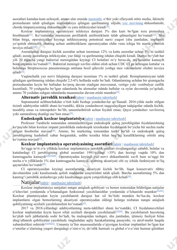 tovushni kokleadagi soch hujayralarining harakatlariga aylantiradigan periferik eshitish tizimining koʻp qismini chetlab oʻtadi; stereosiliyaning egilishi kaliy ionlarining soch hujayralariga kirib kelishiga olib keladi va depolarizatsiya oʻz navbatida kaltsiy oqimini ragʻbatlantiradi, bu esa neyrotransmitter glutamatning chiqarilishini oshiradi. koxlear asabning qoʻzgʻalishi miyaga signallarni yuboradi, bu esa tovush tajribasini yaratadi. buning oʻrniga qurilmalar tovushni qabul qiladi va uni raqamlashtiradi, bu raqamlashtirilgan tovushni elektr signallariga aylantiradi va bu signallarni koklea ichiga oʻrnatilgan elektrodlarga uzatadi. elektrodlar koxlear asabni elektr bilan qoʻzgʻatadi, bu esa miyaga signal yuborishiga olib keladi[18][19][20]. bir nechta tizimlar mavjud, ammo ular odatda quyidagi komponentlarga ega[18][20]: tashqi: · atrof-muhitdan tovushni qabul qiladigan bir yoki bir nechta mikrofon · eshitiladigan nutqqa ustuvorlik berish uchun ovozni tanlab filtrlaydigan nutq protsessori · quvvat va qayta ishlangan tovush signallarini teri boʻylab radiochastota uzatish orqali ichki qurilmaga yuboradigan transmitter ichki: · nutq protsessoridan signallarni qabul qiluvchi va ularni elektr impulslariga aylantiruvchi qabul qiluvchi/stimulyator · koklea ichiga oʻrnatilgan elektrodlar …