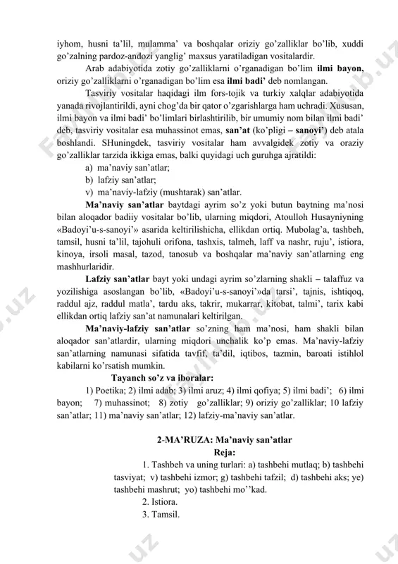 sin (mahassin – arabcha go’zallik, bezak; ko’pligi – muhassinot – go’zalliklar) deb atalgan va ikki guruhga ajratilgan: 1) muhassinoti zotiyya (tub yoki tug’ma go’zalliklar); 2) muhassinoti oriziyya (yasama go’zalliklar). zotiy go’zalliklar, arab olimlarining obrazli ifodalashicha, go’zallarning tabiiy husniga, oriziy go’zalliklar esa ularning pardoz-andoz va bezaklariga o’xshash vositalardir. ular nasr va nazmda eng ko’p uchraydigan uch badiiy vosita: tashbeh, istiora va kinoyani zotiy go’zallik deb hisoblaganlar. ularning zotiy go’zallik deb nomlanishiga sabab shuki, mazkur vositalar so’z san’atining tug’ma xususiyati bo’lib, badiiy adabiyotni ularsiz tasavvur qilib bo’lmaydi. tamsil, tajnis, iyhom, husni ta’lil, mulamma’ va boshqalar oriziy go’zalliklar bo’lib, xuddi go’zalning pardoz-andozi yanglig’ maxsus yaratiladigan vositalardir. arab adabiyotida zotiy go’zalliklarni o’rganadigan bo’lim ilmi bayon, oriziy go’zalliklarni o’rganadigan bo’lim esa ilmi badi’ deb nomlangan. tasviriy vositalar haqidagi ilm fors-tojik va turkiy xalqlar adabiyotida yanada rivojlantirildi, ayni chog’da bir qator o’zgarishlarga ham uchradi. xususan, ilmi bayon va ilmi badi’ bo’limlari birlashtirilib, bir umumiy nom bilan …