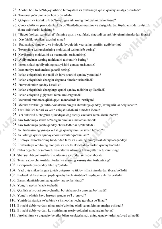g? 53. baxtsiz hodisa toʻgʻrisida tushuncha bering? 54. suvga choʻkkanda, issiq urganda vrach kelgunicha boʻlgan yordamga nimalar kiradi? 55. himoya inshootlariga qoʻyiladigan talablarni ayting? 56. predmetlarning yongʻinga chidamliligi qaysi usullar bilan tekshiriladi? 57. odamga, zaharli ximikatlar bilan zaharlanganda vrach kelgunicha qanday yordam koʻrsatiladi? 58. mehnatni muhofaza qilishdagi iqtisodiy samaradorlik nimalarga bogʻliq? 59. ish joyidagi boshlangʻich yoʻriqnomani tushuntiring? 60. mehnat xavfsizligini oshirishda masofadan turib boshqarishni ayting? 61. aholini evakuatsiya qilib himoya qilish tartibi nimalardan iborat? 62. elektr tarmoqlari qaysi oʻt oʻchirish vositalari bilan oʻchiriladi? 63. ishga kirish yoʻriqnomalarni kim, qachon oʻtkazadi? 64. rahbar mutaxasislarning mehnatni muhofaza qilishni amalga oshirishdan maqsadi nima? 65. oʻsmirlar mehnatini muhofaza qilish haqida tushuncha bering? 66. ilon, chayon chaqqanda qanday yordam koʻrsatiladi? 67. elektr toki urgan odamga vrach kelgunicha qanday yordam koʻrsatiladi? 68. radiatsiya miqdorini oʻlchovchi dp-5 va dp-22 turdagi dozimetrik nazorat asbobi tuzilishi va ishlash prinsipini tushuntiring? 69. konstitutsiya, mehnat kodeksida mehnatni muhofaza qilish qanday aksini …