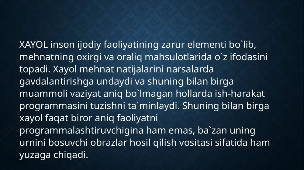 avval, uni qanday bajarish zarurligi va uni qanday bajarishini tasavvur qiladi. shunday qilib, u avvaldan keyinchalik sodir bo‘ladigan amaliy faoliyatda ishlab chiqariladigan moddiy jism obrazini yaratadi. xayolning fiziologik asosi nerv aloqalarini dolzarblashtirish, ularning emirilishi, qayta guruhlarga qo‘shilib, yangi tizimlarga birlashishi, o‘tmish tajribada shakllanib bo‘lgan vaqtinchalik aloqalar yangi uyg‘unliklarining hosil bo‘lishidan iborat. bunda mavjud bo‘lgan vaqtinchalik aloqalarning oddiy holda dolzarblashtirilish yangilikning yaratilishiga olib bormaydi. yangilikning yaratilishi avval bir-biri bilan uyg‘unlashmagan vaqtinchalik nerv aloqalaridan hosil bo‘lgan uyg‘unlikni taqazo etadi. xayol jarayoni ikkila xabarlovchi tizimlarning hamkorlikdagi faoliyatidan iborat. bunda ikkinchi xabar tizimi – so‘z katta ahamiyatga ega bo‘ldi. inson hayotida xayol qator maxsus vazifalarni bajaradi. ulardan birinchisi voqelikni obrazlarda ifodalash va masalalarni hal etishda ulardan foydalanish imkoniyatiga ega bo‘lishdan iboratdir. xayolning bu vazifasi tafakkur bilan bog‘liq bo‘lib, unga organik tarzda kiritilgandir. xayolning ikkinchi vazifasi emotsional holatlarni boshqarishdan iborat. o‘z xayoli ko‘magida inson qisman bo‘lsada, ko‘pgina ehtiyojlarni qondirish, uning natijasida yuzaga kelgan zo‘riqishni kamaytirishga …