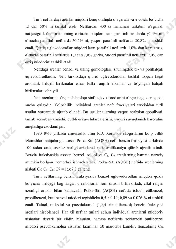 zol, butilbenzol miqdori tegishlicha 0,51; 0,19; 0,09 va 0,026 % ni tashkil etadi. toluol, m-ksilol va paevdokumol (1,2,4-trimetilbenzol) benzin fraksiyasi arenlari hisoblanadi. har xil neftlar turlari uchun individual arenlarni miqdoriy nisbatlari deyarli bir xildir. masalan, hamma neftlarda uchlamchi butilbenzol miqdori psevdokumolga nisbatan taxminan 50 marotaba kamdir. benzolning c10 tarkibli gomologlari asosan 180-2000c haroratda haydaladigan fraksiyada uchraydi. ularning ichida tetrametil va dimetil etil hosilalar ko`p uchraydi. benгol qatori uglevodorodlari bi- va polihalqali arenlarga nisbatan yuqori fraksiyada qaynaydigan - kerosin, gazoil hatto moy fraksiyalarda ko`p miqdorda uchraydi (rasm). o`rta va yuqori haroratda qaynaydigan neft fraksiyalarida uchraydigan tipik strukturali arenlar molekulalari va gibrid uglevodorodlar strukturasi yuqorida keltirilgan (i-xxiii). neftning 230 - 2750c haroratda haydaladigan fraksiyadagi benгol uglevodorodlari tahlili shuni ko`rsatdiki, asosan (i) tur strukturali ikki yoki uch almashingan hosilalar bitta yoki ikki metil guruhi saqlagan va uzunligi (6-8 ta uglerod atomi bo`lgan) kuchsiг tarmoqlangan alkil гanjirli uglevodorodlarni saqlaydi. o`rtacha fraksiyada hatto alkil o`rinbosarli …