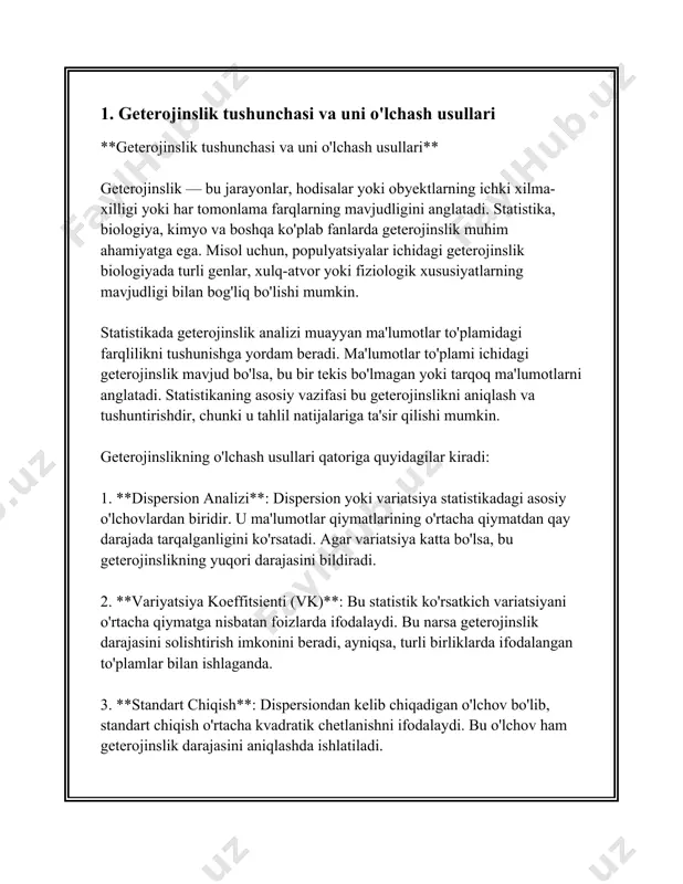 odlarni o'z ichiga oladi. ular geterojinslik darajasini aniqlash va o'zaro ta'sir qiluvchi omillarni o'rganish uchun yordam beradi. quyida bu usullardan ba'zilariga oid ma'lumotlar keltirilgan: 1. **deskriptiv statistika**: deskriptiv statistika geterojinslikni aniqlashning boshlang'ich nuqtasi hisoblanadi. deskriptiv statistik ko'rsatkichlar yordamida ma'lumot to'plamining variativligi yoki tarqalishini baholash mumkin. odatda bu usulda arifmetik o'rtacha, median, mod, variatsiya koeffitsienti kabilar ishlatiladi. o'rtacha va median qiymatlar ma'lumotning markazini, variatsiya esa tarqalishni o'lchaydi. 2. **standart chetlanish va variansiya**: standart chetlanish va variansiya ko'rsatkichlari ma'lumotlar tarqalishini o'lchashda keng qo'llaniladi. variansiya kvadrat o'rtacha chetlanish qiymatlari yig'indisidan hosil bo'lib, biror to'plamning qanchalik tarqoq yoki zich ekanligini ko'rsatadi. 3. **var-koeffitsient (cv)**: var-koeffitsient geterojinslik darajasini baholash uchun foizlarda ifodalangan ko'rsatkichdir. u standart chetlanishning arifmetik o'rtacha qiymatga nisbati bo'lib, ma'lumotlarning jo'zib ko'rinishda qanchalik farqlanishini ko'rsatadi. 4. **anova (dispersiya tahlil)**: anova turli guruhlar o'rtasidagi farqlarni o'rganishda foydali bo'lib, geterojinslikni aniqlashga yordam beradi. ushbu usulda o'rtachalar o'rtasidagi farqlarni aniqlash uchun f-statistikasi hisoblanadi. agar bu statistika …