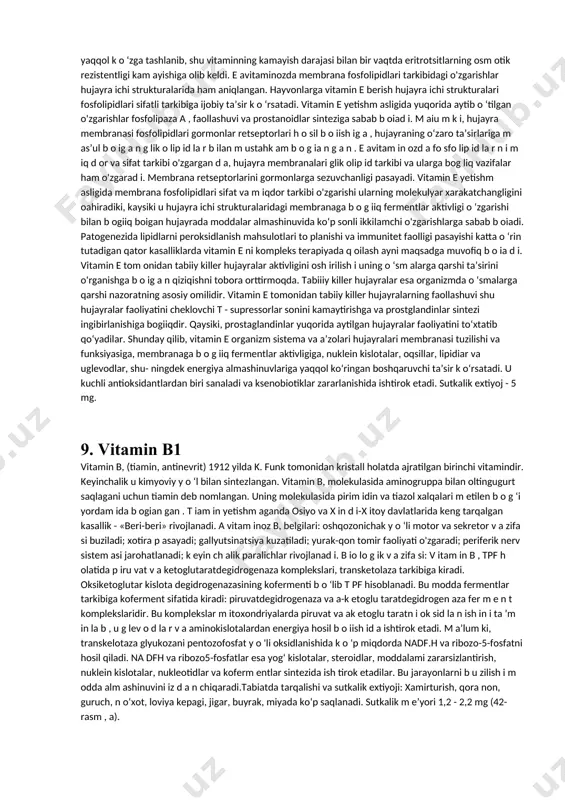itamin a ning toza preparatlari - tiniq sariq rangli yopishqoq yog* lar yoki och sariq rangli ninasimon kristallar k o‘rinishida b o ia d i. organik erituvchilar y o g ‘larda yaxshi eriydi. vitamin ultrabinafsha nurlar ta’sirida parchalanadi va havo kislorodi bilan oksidlanadi. u lam i vitamin c va vitam in e lar oksidlashdan saqlaydi 6. vitamin d – kalsiferol va antiraxitik vitamin 143 u ning eng muhim vakillari d, va d r 0 ‘simlik mahsulotlarida vitamin dning miqdori ko‘p emas. hayvon mahsulotlaridan jigar, tovuq tuxu m i, b aliq , sut, sariyog‘da k o ‘p saqlanadi. vitamin d 3ning organizmdagi eng asosiy vazifasi kalsiy va fosfor gomeostazini saqlash, suyakning minerallanishi va qayta tiklanishini ta’minlashdir. vitamin d ingichka ichakdagi o ‘t kislotalari ishtirokida so‘riladi, keyin jigarga tashiladi va u yerda nadn va molekulyar kislorod ishtirokida ishlovchi m itoxondriyalar sistemasi ta’sirida 25-oksiholekalsiferolga aylanadi 7. vitamin k vitam in k y o …