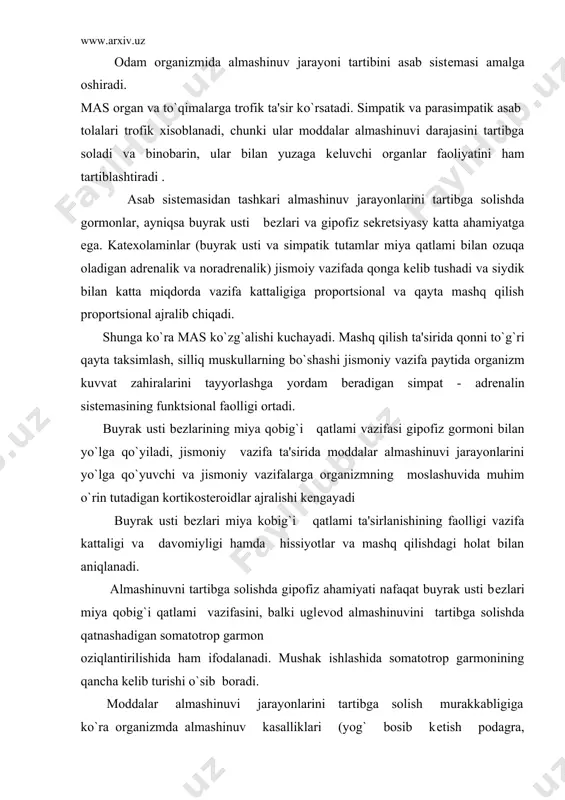 ifodalanadi. mushak ishlashida somatotrop garmonining qancha kеlib turishi o`sib boradi. moddalar almashinuvi jarayonlarini tartibga solish murakkabligiga ko`ra organizmda almashinuv kasalliklari (yog` bosib kеtish podagra, diabеt) almashinuvining ajralib qolgan buzilishlari (uglеvod, yog`) emas, balki organizmda moddalar almashinuvi asab-trofik va gormanal tartibi buzilishlari turli birikuvida kuzatiladigan holatlar dеb ko`rib chiqish kеrak. masalan, yog` bosib kеtishda suv va yog` almashinuvi muhim o`rin tutadi, podagra esa purin almashinuvi ajralib qolgan buzilishi emas va ko`p holda yog` bosishi va diabеt bilan birga kеladi. almashinuv kasalliklarida rivojlanadigan sistеma va organlar morfologik va funktsional buzilishlari (yurak-tomir, ovqat hazm bo`lish, bo`gimlar va h.), odatda buzilgan almashinuvga nisbatan ikkinchi o`rinda turadi. almashinuv kasalliklari oldini olishda (morfologik va funktsional buzilyshlar) to`g`ri ovqatlanish, gigiеnik tartibga rioya qilish xususan asab va gumoral ta'sirlar faollashuvi yo`li orqali almashinuv tartibiga ta'sir qiladigan doimiy va uzoq muddatli jismoniy madaniyat mashg`ulotlari katta ahamiyatga ega. yog` bosib kеtishda djm. yog` almashinuvi asosiy tartibga soluvchisi bosh miya qobig`i …