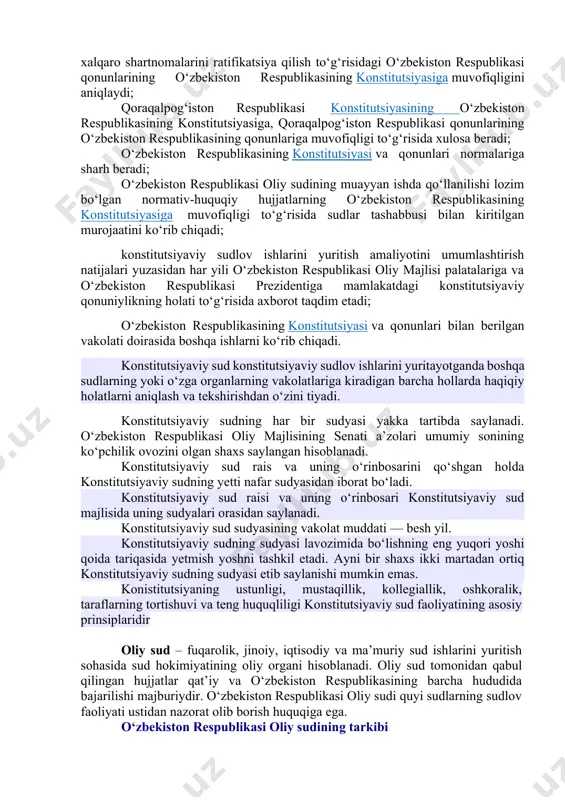 . o‘zbekiston respublikasi konstitutsiyaviy sudini tashkil etish va uning faoliyat tartibi alohida qonun bilan belgilanadi. sudlarning faoliyatini tashkiliy jihatdan ta’minlash sudyalarning mustaqilligi va ularning faqat qonunga bo‘ysunishi prinsiplariga qat’iy muvofiq holda o‘zbekiston respublikasi sudyalar oliy kengashi tomonidan amalga oshiriladi. sudlarning faoliyatini moddiy-texnika jihatidan va moliyaviy ta’minlash o‘zbekiston respublikasi oliy sudi huzuridagi sudlar faoliyatini ta’minlash departamenti tomonidan amalga oshiriladi. o‘zbekiston respublikasining konstitutsiyasiga muvofiq o‘zbekiston respublikasi oliy sudi o‘zbekiston respublikasi oliy majlisining qonunchilik palatasida qonunchilik tashabbusi huquqiga egadir. sudlarning faoliyati qonun ustuvorligini, ijtimoiy adolatni, fuqarolar tinchligi va totuvligini ta’minlashga qaratilgandir. konstitutsiyaviy sudi – qonun chiqaruvchi va ijro etuvchi hokimiyat hujjatlarining konstitutsiyaga muvofiqligi to‘g‘risidagi ishlarni ko‘radi. o‘zbekiston respublikasi konstitutsiyaviy sudi o‘zbekiston respublikasi prezidentining taqdimiga binoan o‘zbekiston respublikasi oliy majlisining senati tomonidan o‘zbekiston respublikasi sudyalar oliy kengashi tavsiya etgan siyosat va huquq sohasidagi mutaxassislar orasidan, qoraqalpog‘iston respublikasining vakilini qo‘shgan holda saylanadi. o‘zbekiston respublikasining konstitutsiyaviy sudi o‘z tarkibidan o‘zbekiston respublikasi konstitutsiyaviy sudining raisini va uning …