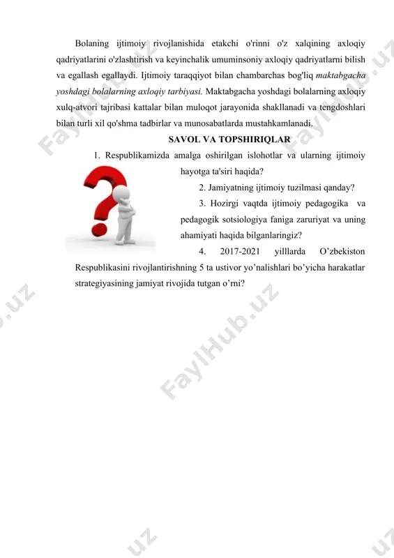 va munosabatlarda mustahkamlanadi. savol va topshiriqlar 1. respublikamizda amalga oshirilgan islohotlar va ularning ijtimoiy hayotga ta'siri haqida? 2. jamiyatning ijtimoiy tuzilmasi qanday? 3. hozirgi vaqtda ijtimoiy pedagogika va pedagogik sotsiologiya faniga zaruriyat va uning ahamiyati haqida bilganlaringiz? 4. 2017-2021 yilllarda o’zbekiston respublikasini rivojlantirishning 5 ta ustivor yo’nalishlari bo’yicha harakatlar strategiyasining jamiyat rivojida tutgan o’rni? image1.jpg image2.jpeg image3.jpg