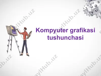 kompyuter grafikasi tushunchasi — PPTX