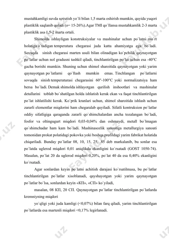 ib, bu sonlar esa po`latda uglerod miqdori 0,01 aniqlikda ekanligini ko`rsatadi (gost 1050-74). masalan, po`lat 20 da uglerod miqdori 0,20%, po`lat 40 da esa 0,40% ekanligini ko`rsatadi. agar sonlardan keyin po`latni achitish darajasi ko`rsatilmasa, bu po`latlar tinchlantirilgan po`latlar xisoblanadi, qayshayotgan yoki yarim qaynayotgan po`latlar bo`lsa, sonlardan keyin «kp», «sp» ko`yiladi, masalan, 08 kp, 20 sp. qaynayotgan po`latlar tinchlantirilgan po`latlarda kremniyning miqdori yo`qligi yoki juda kamligi (<0,07%) bilan farq qiladi, yarim tinchlantirilgan po`latlarda esa martenli miqdori <0,17% legirlanadi. keltirilgai gost 1050-74 bo`yicha sifatli po`latlar metallurgiya sanoati termik ishlanmasdan chiqariladi (issiq prokatlangan normalizatsiya yoki bog`langan) shuning uchun mexanik xossalari normallangandan keyingi holat bilan belgilanadi lekin sanoatning talabi bo`yicha bundan po`latlarni mexanik xossalarining garantiyasi toblab so`ngra bo`shatilgandan keyin, bog`langandan keyin termik ishlangan holatda (yumshatilgan yoki yuqori bo`shatish bog`langan holatda ham aniqlangan bo`lishi mumkin). sifatli konstruksion po`latlar mexanikadan ko`p qirrali sohalarda ishlatiladi, chunki uglerod miqdori va termik ishlash guruhiga qarab mexanik texnologik xissalarini keng …