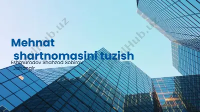 mehnat shartnomasini tuzish — PPTX