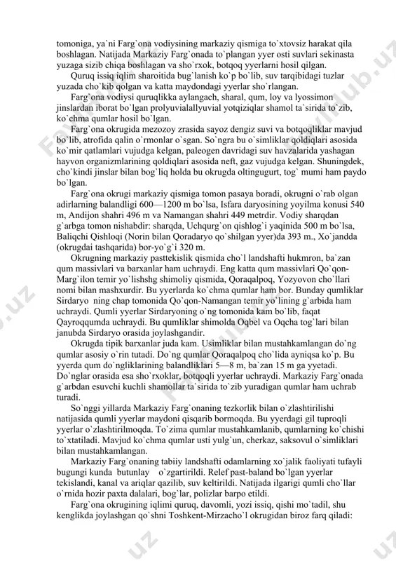 amlari vujudga kelgan, paleogen davridagi suv havzalarida yashagan hayvon organizmlarining qoldiqlari asosida neft, gaz vujudga kelgan. shuningdek, cho`kindi jinslar bilan bog`liq holda bu okrugda oltingugurt, tog` mumi ham paydo bo`lgan. farg`ona okrugi markaziy qismiga tomon pasaya boradi, okrugni o`rab olgan adirlarning balandligi 600—1200 m bo`lsa, isfara daryosining yoyilma konusi 540 m, andijon shahri 496 m va namangan shahri 449 metrdir. vodiy sharqdan g`arbga tomon nishabdir: sharqda, uchqurg`on qishlog`i yaqinida 500 m bo`lsa, baliqchi qishloqi (norin bilan qoradaryo qo`shilgan yyer)da 393 m., xo`jandda (okrugdai tashqarida) bor-yo`g`i 320 m. okrugning markaziy pasttekislik qismida cho`l landshafti hukmron, ba`zan qum massivlari va barxanlar ham uchraydi. eng katta qum massivlari qo`qon-marg`ilon temir yo`lishshg shimoliy qismida, qoraqalpoq, yozyovon cho`llari nomi bilan mashxurdir. bu yyerlarda ko`chma qumlar ham bor. bunday qumliklar sirdaryo ning chap tomonida qo`qon-namangan temir yo`lining g`arbida ham uchraydi. qumli yyerlar sirdaryoning o`ng tomonida kam bo`lib, faqat qayroqqumda uchraydi. bu qumliklar shimolda oqbel va oqcha …