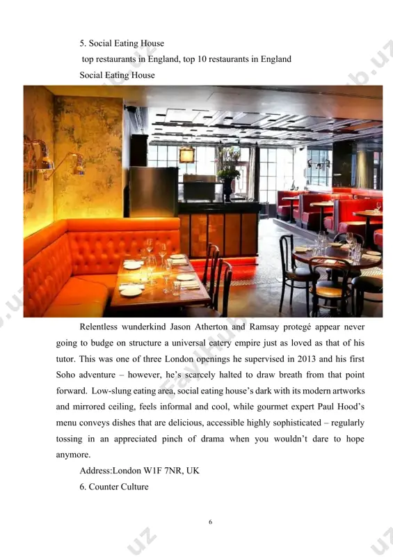e travel. 2 image5.png image6.png image7.png image8.png image9.png image1.png image2.png image3.png image4.png 2 theme: famous restaurants of england top 10 best restaurants in england to have dining england is known f or family - friendly cafés to gastro - pubs with manually written menus, and refined restaurants promising high - end food in glitzy rooms. it’s not too hard in england to dine in best restaurants as per budget, so in this article, we will cover up the top 10 re staurants in england. spots to eat run from michelin - starred establishments and quirky eateries to street stalls. choose from pho, noodles, and curries, just as spanish tapas, argentine steaks, and regional italian pasta. nearer to home, seasonal ingredie nts and foraged food top the bill. restaurants to eat in england 1. rochelle canteen top restaurants in england, top 10 restaurants in england rochelle canteen you ought to go …